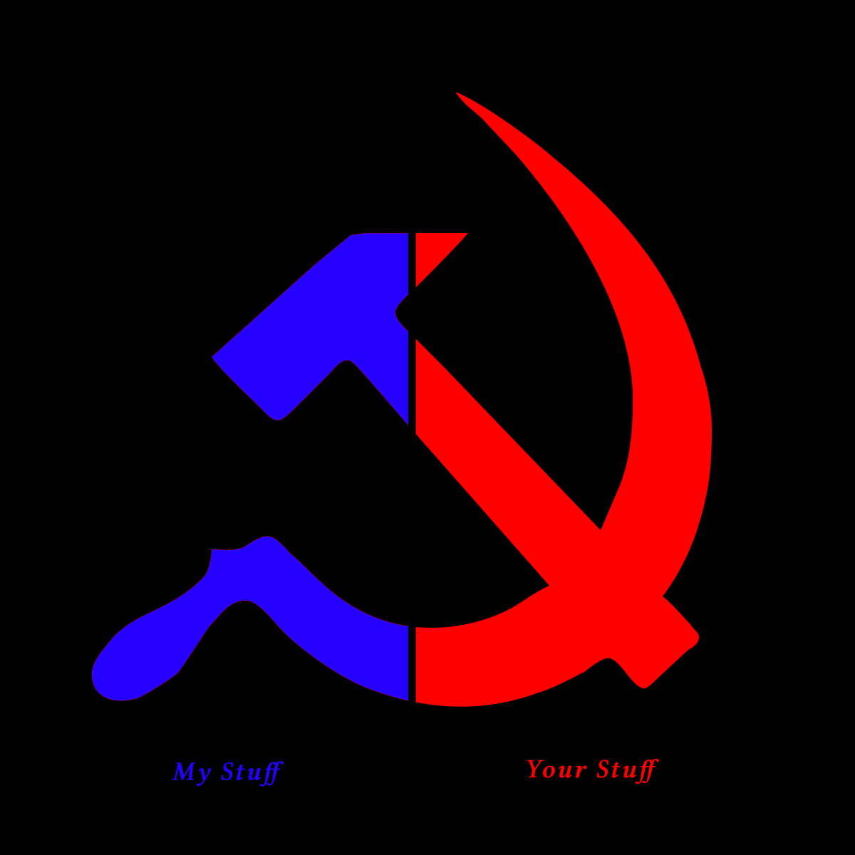 Your A Communist So Give Me Hald your Stuff